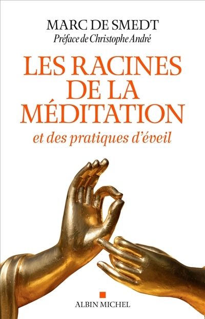 racines de la méditation et des pratiques d'éveil (Les) | Smedt, Marc de
