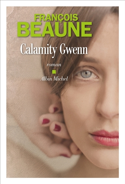 Calamity Gwenn | Beaune, François