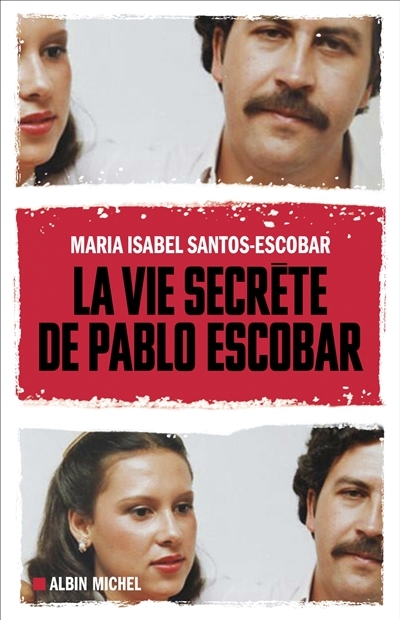 vie secrète de Pablo Escobar (La) | Santos-Escobar, Maria Isabel