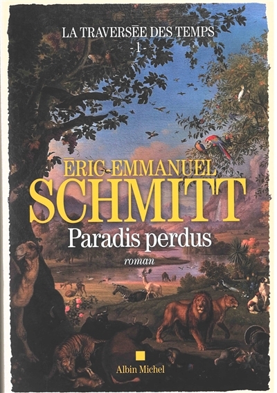 La traversée des temps T.01 - Paradis perdus | Schmitt, Eric-Emmanuel