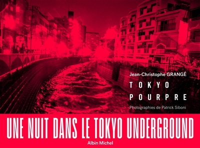Tokyo pourpre : une nuit dans le Tokyo underground | Grangé, Jean-Christophe