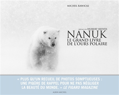 Nanuk : le grand livre de l'ours polaire | Rawicki, Michel