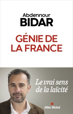 Génie de la France : le véritable sens de la laïcité | Bidar, Abdennour