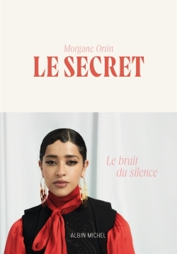 Secret (Le) : le bruit du silence | Ortin, Morgane