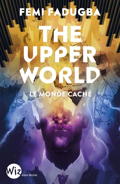 The upper world : le monde caché | Fadugba, Femi
