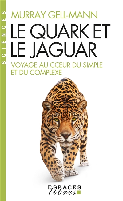quark et le jaguar : voyage au coeur du simple et du complexe (Le) | Gell-Mann, Murray
