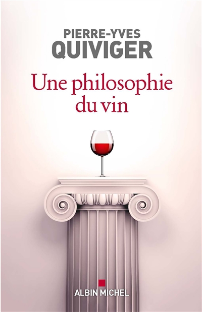 Une philosophie du vin : millésime 2023 | Quiviger, Pierre-Yves