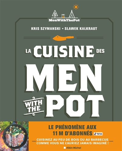 cuisine des Men with the pot : de la braise à l'assiette, 60 recettes gourmandes (La) | Szymanski, Kris