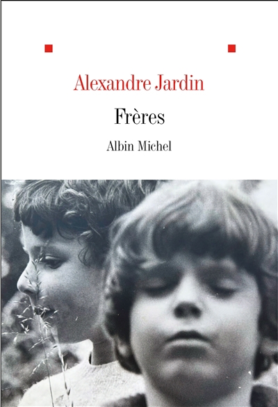 Frères | Jardin, Alexandre (Auteur)
