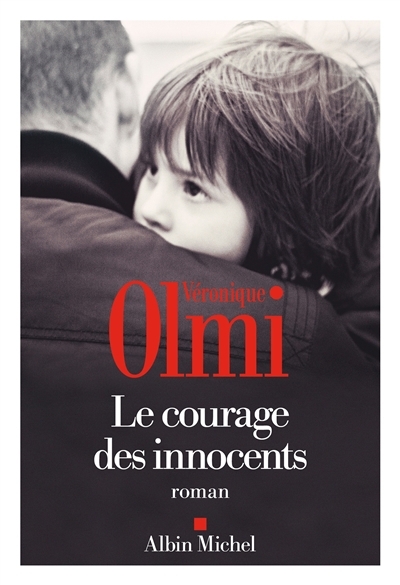 courage des innocents (Le) | Olmi, Véronique (Auteur)