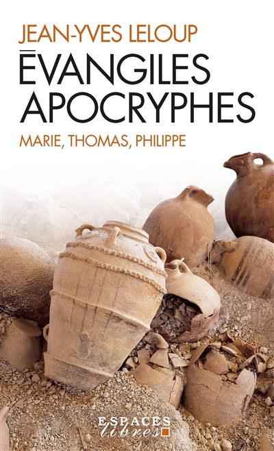 Evangiles apocryphes : Marie, Thomas, Philippe | Leloup, Jean-Yves