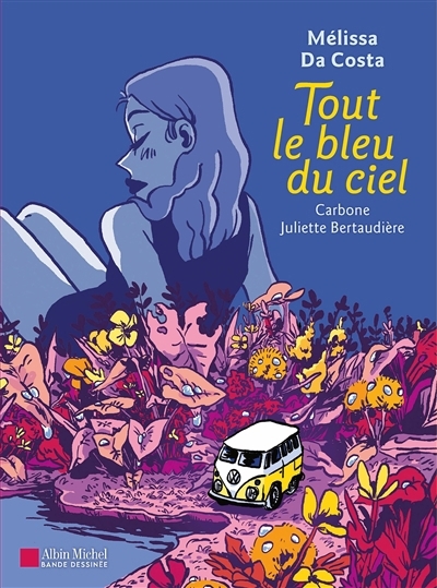 Tout le bleu du ciel | Da Costa, Mélissa (Auteur) | Carbone (Auteur) | Bertaudière, Juliette (Illustrateur)