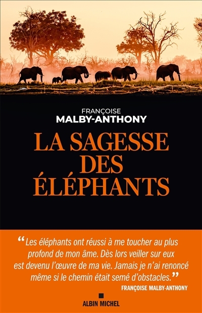 sagesse des éléphants (La) | Malby-Anthony, Françoise (Auteur)