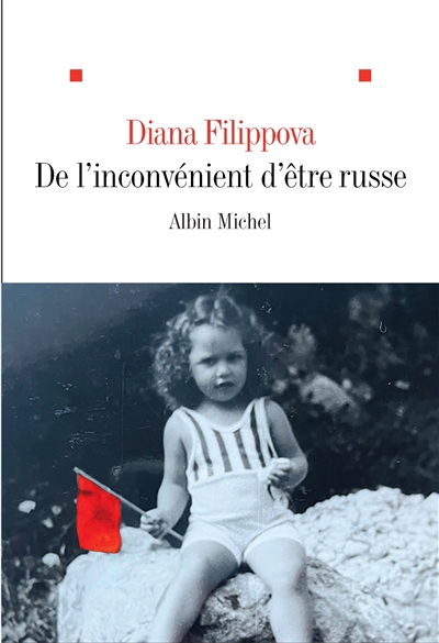 De l'inconvénient d'être russe | Filippova, Diana (Auteur)