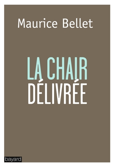 chair délivrée (La) | Bellet, Maurice