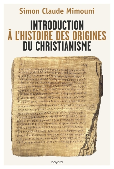 Introduction à l'histoire des origines du christianisme | Mimouni, Simon Claude