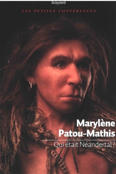 Qui était Néandertal ? | Patou-Mathis, Marylène