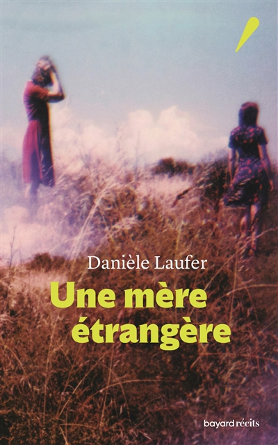 Une mère étrangère | Laufer, Danièle (Auteur)