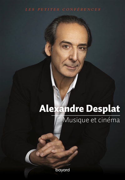 Musique et cinéma | Desplat, Alexandre (Auteur)