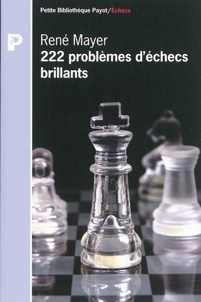 222 problèmes d'échecs brillants | Mayer, René