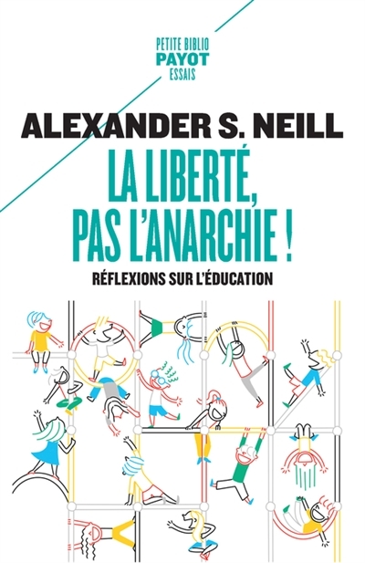liberté, pas l'anarchie ! (La) | Neill, Alexander Sutherland