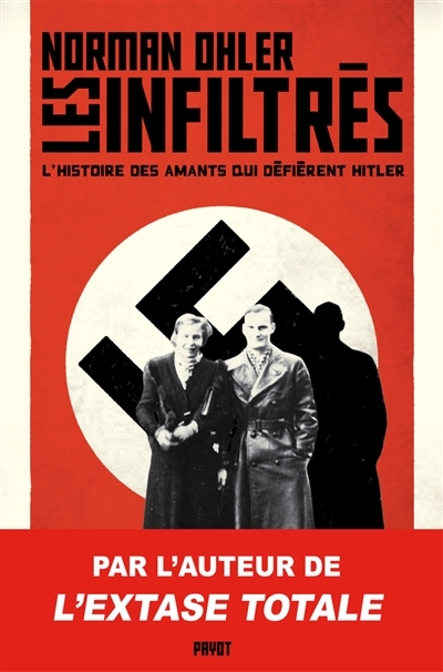 infiltrés (Les) : l'histoire des amants qui défièrent Hitler | Ohler, Norman