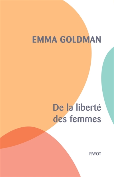De la liberté des femmes | Goldman, Emma