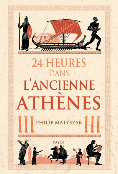24 heures dans l'ancienne Athènes | Matyszak, Philip