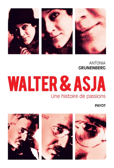 Walter & Asja : une histoire de passions | Grunenberg, Antonia