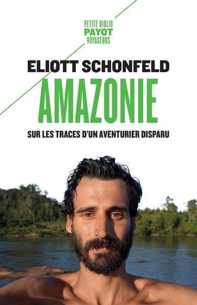 Amazonie : sur les traces d'un aventurier disparu | Schonfeld, Eliott