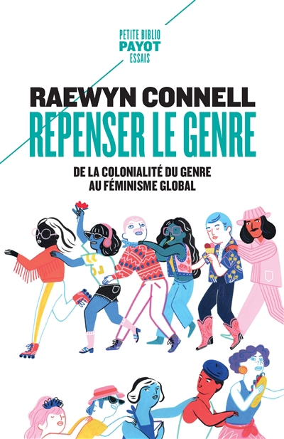 Repenser le genre : de la colonialité du genre au féminisme global | Connell, Raewyn (Auteur)