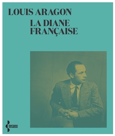 Diane française ; En étrange pays dans mon pays lui-même (La) | Aragon, Louis