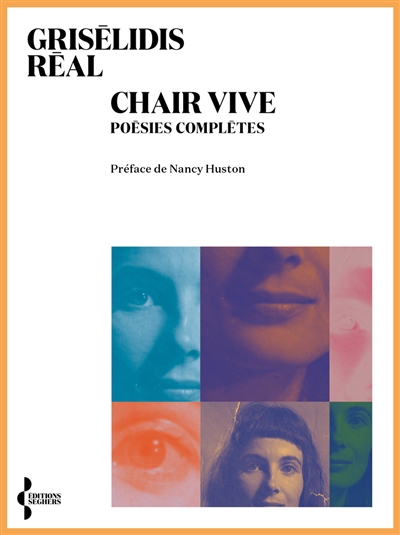 Chair vive : poésies complètes | Réal, Grisélidis