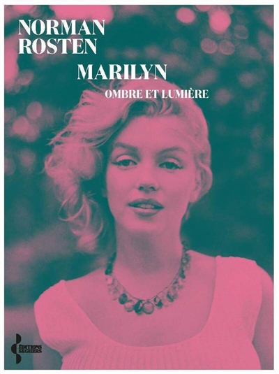 Marilyn : ombre et lumière | Rosten, Norman