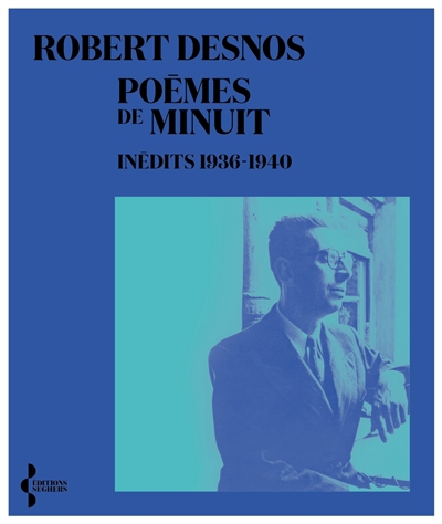 Poèmes de minuit, inédits 1936-1940 | Desnos, Robert