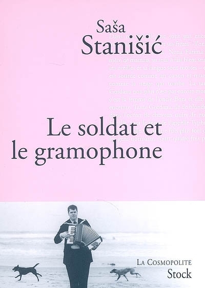 Soldat et le gramophone (Le) | Stanisic, Sasa