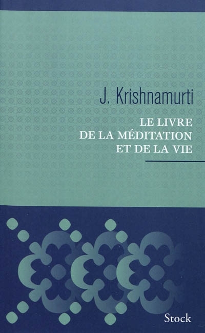 livre de la méditation et de la vie (Le) | Krishnamurti, Jiddu