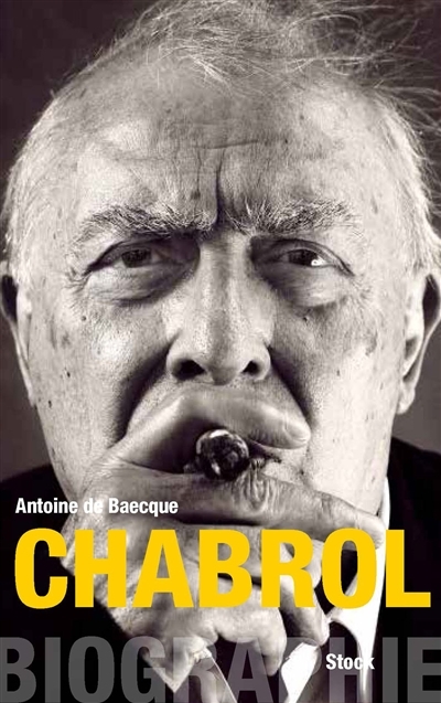 Chabrol : biographie | Baecque, Antoine de