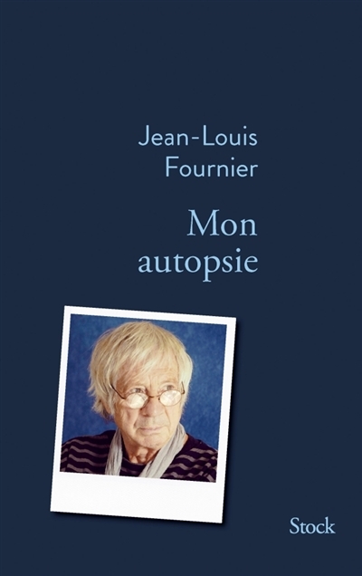 Mon autopsie | Fournier, Jean-Louis