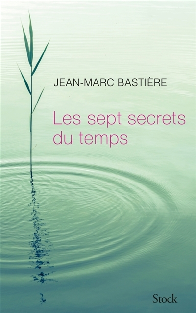 sept secrets du temps (Les) | Bastière, Jean-Marc