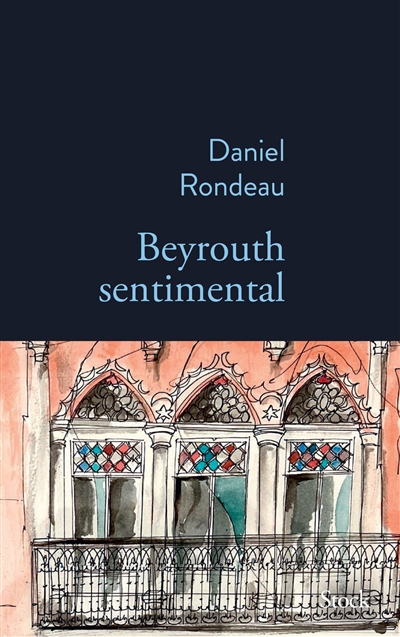 Beyrouth sentimental : 1987-2022 | Rondeau, Daniel