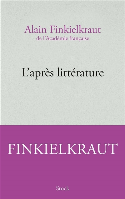 après littérature (L') | Finkielkraut, Alain