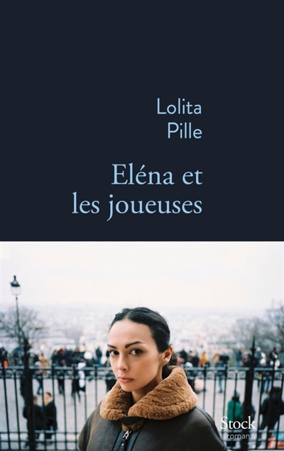 Eléna et les joueuses ou Métamorphose d'Eléna | Pille, Lolita