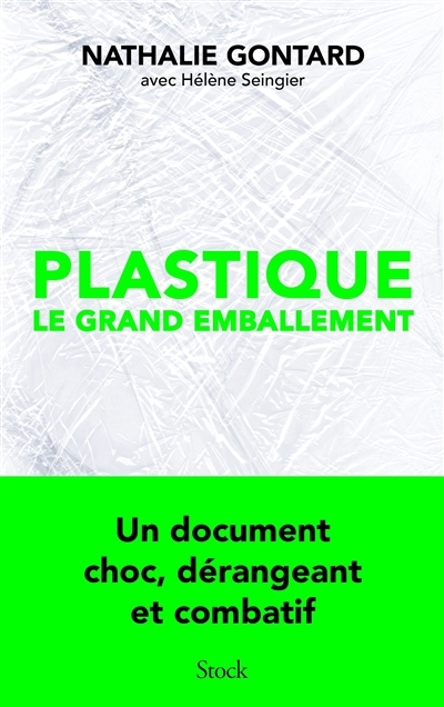 Plastique : le grand emballement | Gontard, Nathalie