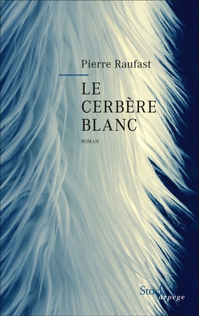 cerbère blanc (Le) | Raufast, Pierre