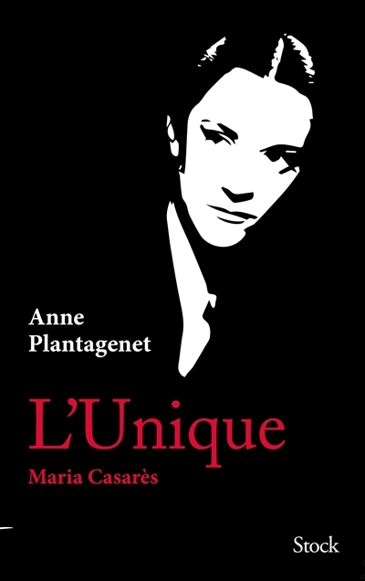 L'unique : Maria Casarès  | Plantagenet, Anne