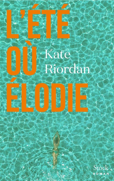 L'été où Elodie | Riordan, Kate