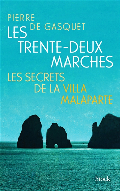trente-deux marches : les secrets de la villa Malaparte (Les) | Gasquet, Pierre