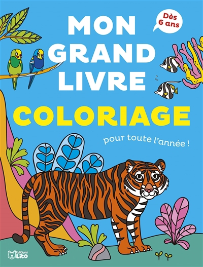 Mon grand livre coloriage pour toute l'année ! : les animaux | Tisserand, Camille (Illustrateur)