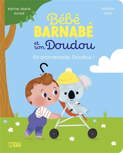 Bébé Barnabé et son Doudou - En promenade, Doudou ! | Amiot, Karine-Marie (Auteur) | Mab, Héloïse (Illustrateur)